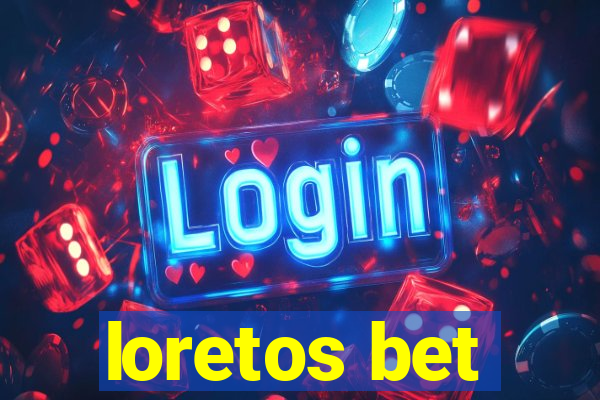 loretos bet